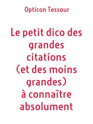 cover image of Le petit dico des grandes citations (et des moins grandes) à connaître absolument